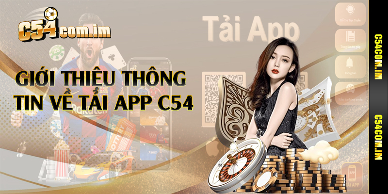 Giới thiệu thông tin về tải app C54